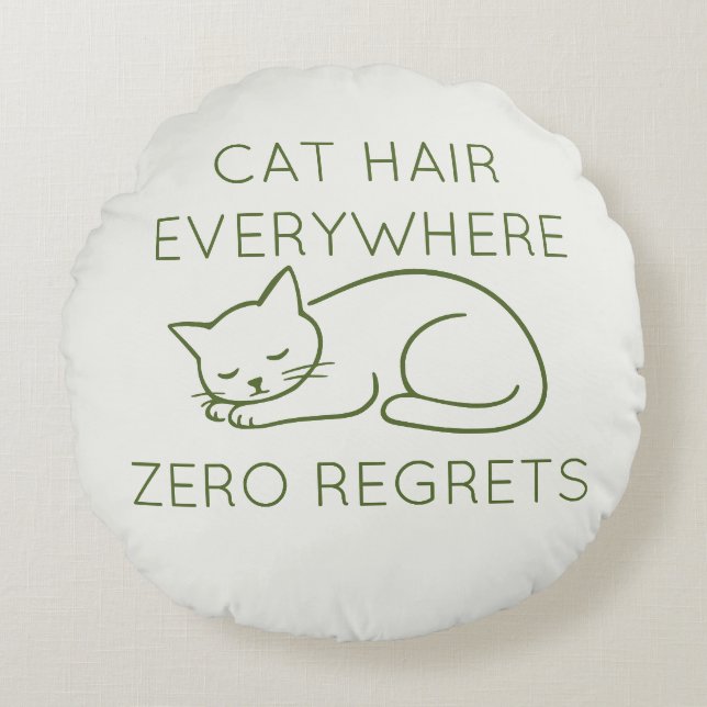 Almofada Redonda Cat hair everywhere zero regrets (Frente)