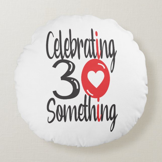 Almofada Redonda Celebrando 30 coisas (Frente)