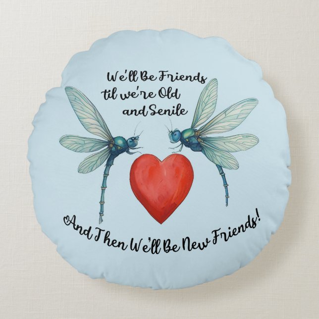 Almofada Redonda Dragonflies friendship quote funny BFF old senile (Frente)