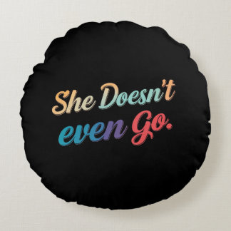 Almofada Redonda Ela nem vai