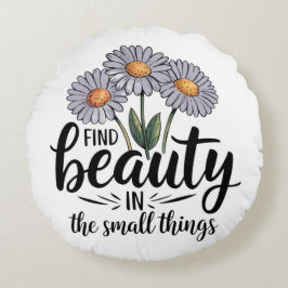 Almofada Redonda Encontre beleza nas pequenas coisas