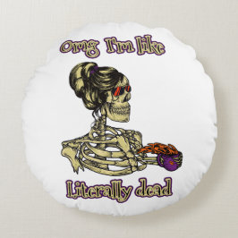 Almofada Redonda Engraçado Bebendo de esqueleto Eu sou literalmente