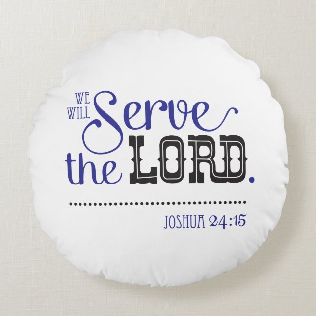 Almofada Redonda Escritura de Bíblia Joshua 24:15 eu e minha casa (Frente)