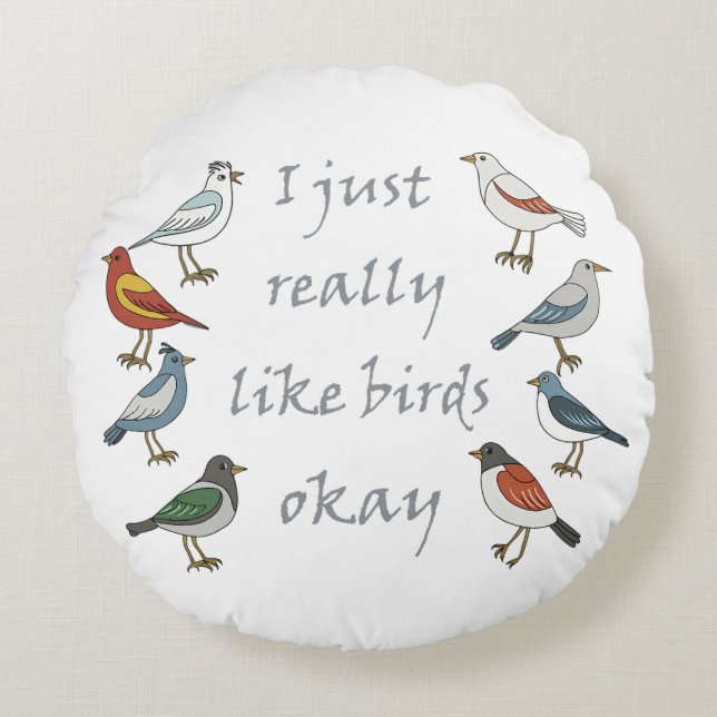 Almofada Redonda Eu Gosto Muito De Pássaros Ok, Camiseiros De Camis (Frente)