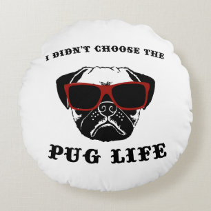 Almofada Redonda Eu não escolhi o cão legal da vida do Pug