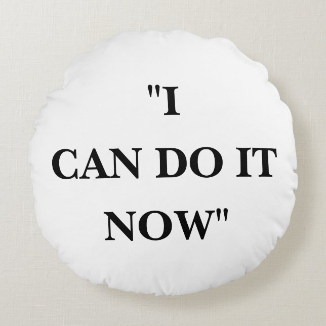 ALMOFADA REDONDA EU POSSO FAZER ISSO AGORA (Frente)