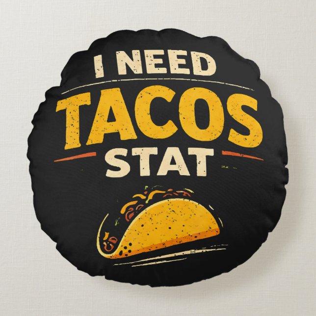 Almofada Redonda Eu Preciso de Tacos Já (Frente)