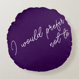 Almofada Redonda Eu Preferiria Não