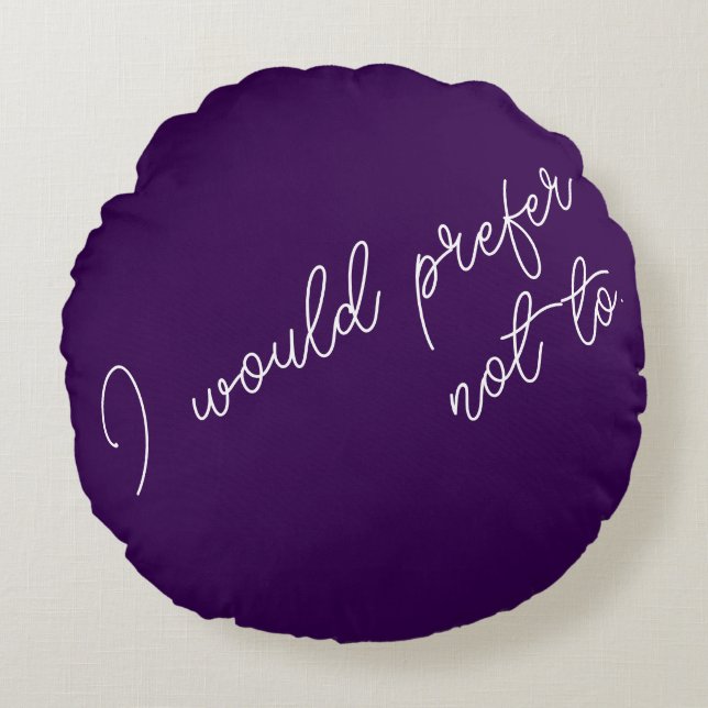 Almofada Redonda Eu Preferiria Não (Frente)