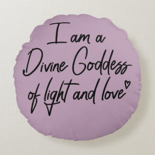 Almofada Redonda Eu sou uma Deusa Divina da Luz e do Amor