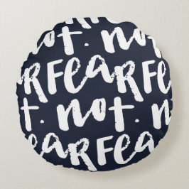 Almofada Redonda Fear not