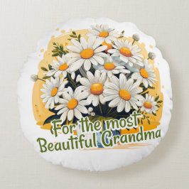 Almofada Redonda For the most Beautiful Grandma