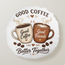 Almofada Redonda Good Coffee Good Friends mit zwei Kaffeetassen