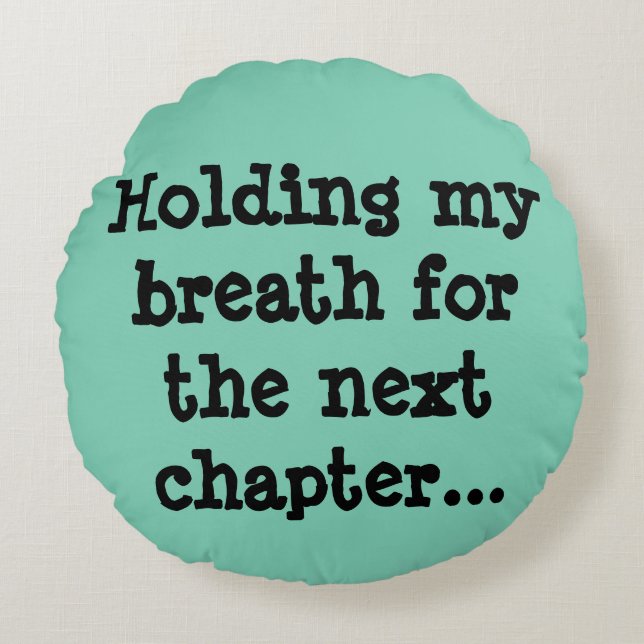 Almofada Redonda Guardarando minha respiração para o capítulo (Frente)