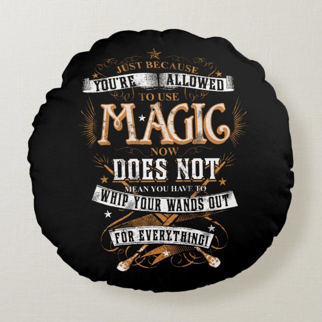 Almofada Redonda Harry Potter Spell | Só porque você está autorizad (Frente)