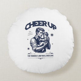 ALMOFADA REDONDA HOME DECOR DADDY CHEER UP ROUND PILLOW
