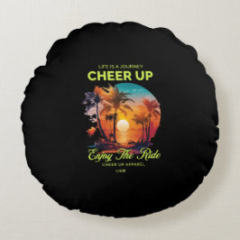 ALMOFADA REDONDA HOME DECOR LIFE'S JOURNEY CHEER UP ROUND PILLOW