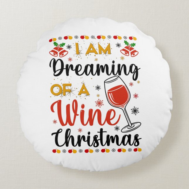 Almofada Redonda I Am Dreaming Of A Wine Christmas (Frente)