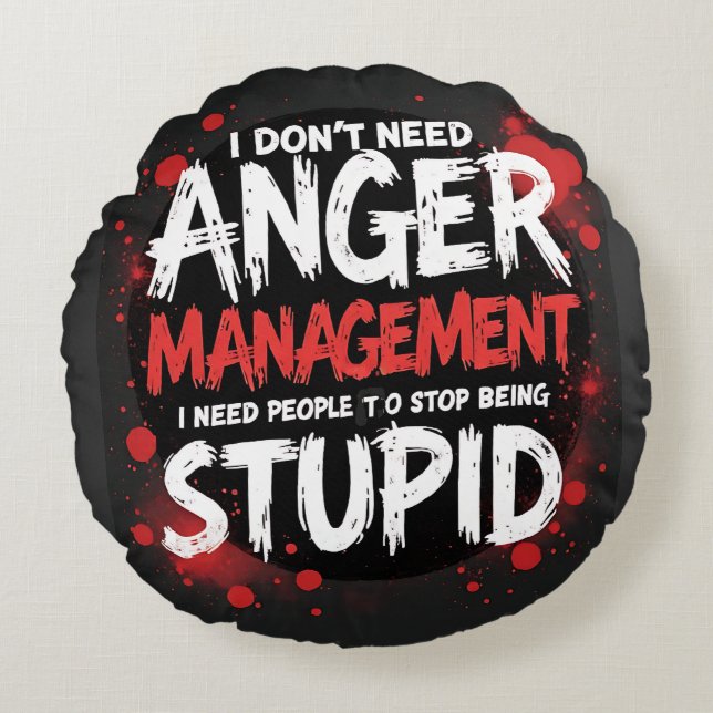 Almofada Redonda I Don’t Need Anger Management (Frente)
