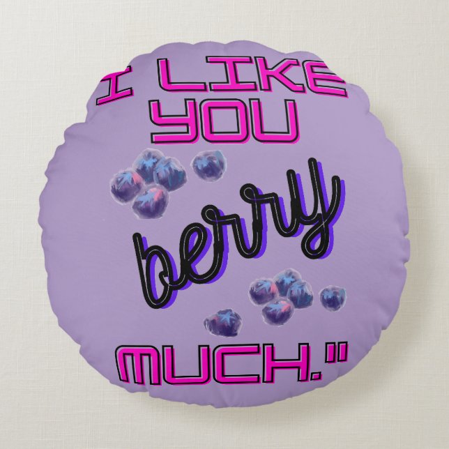 ALMOFADA REDONDA I LIKE YOU BERRY MUCH (Frente)