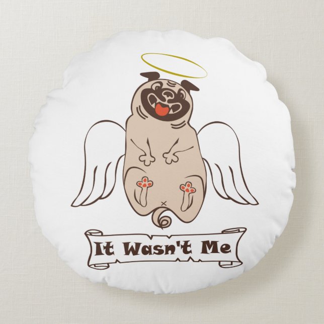 Almofada Redonda It Wasn't Me angel pug funny quote    (Frente)