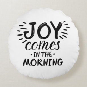 Almofada Redonda Joy in the Morning Christian cita sobre alegria De