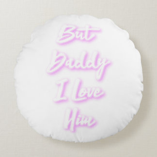 Almofada Redonda "Mas Pai Eu O Amo" travesseiro