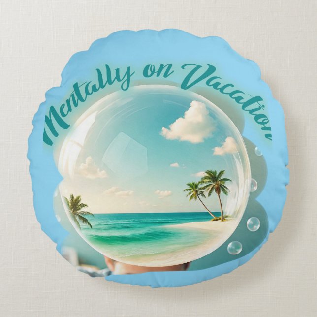 Almofada Redonda mentally on vacation design (Frente)