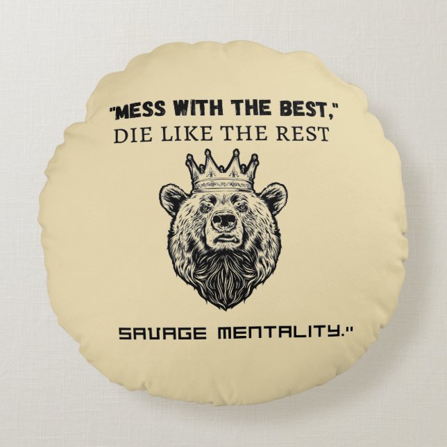 Almofada Redonda "Mess com o melhor, morra como o resto - me machuc (Frente)