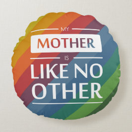 Almofada Redonda Minha mãe é como nenhuma outra