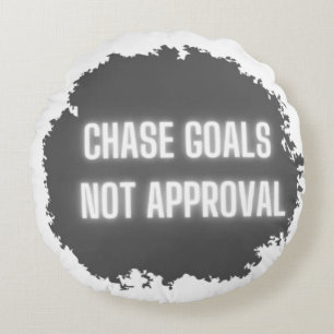 Almofada Redonda Motivação "Chase Metas Não Aprovação"