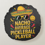 Almofada Redonda Nacho Average Pickleball Player<br><div class="desc">Nacho Average Pickleball Player</div>