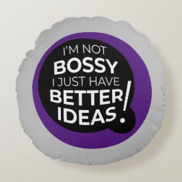 Almofada Redonda "Não sou chefe, só tenho ideias melhores" (3)
