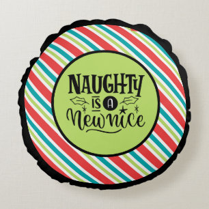 Almofada Redonda "Naughty é um novo Nice"