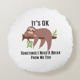 Almofada Redonda Need a Break Pillow
