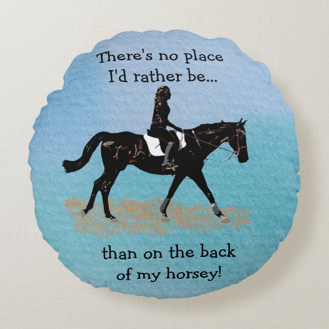 Almofada Redonda Nenhum lugar eu preferencialmente seria - cavalo (Frente)