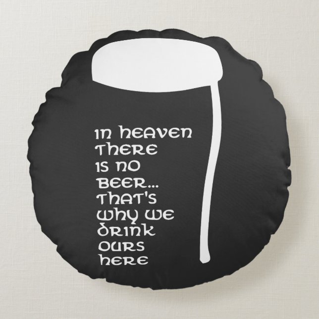 Almofada Redonda No céu não há cerveja (Frente)