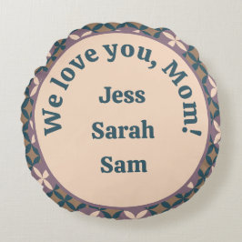 Almofada Redonda Nós te amamos, mãe!