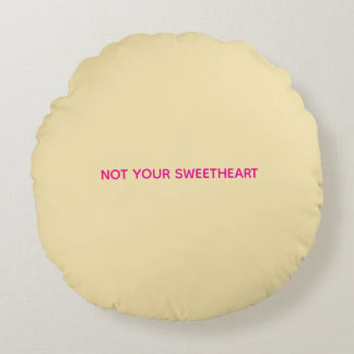 Almofada Redonda "Not Your Sweetheart" Circle Pillow