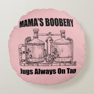 Almofada Redonda Os Jugs de Boobery da mamãe sempre tocando