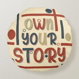 Almofada Redonda Own Your Story – Inspirational Typography Design