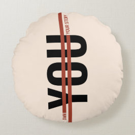 Almofada Redonda Own Your Story Shirt – Bold Motivational Quote