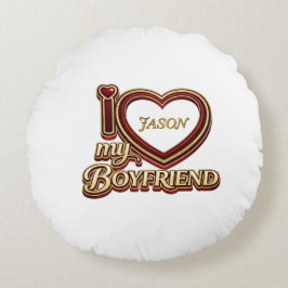 Almofada Redonda Personalized I Love My Boyfriend Custom Name