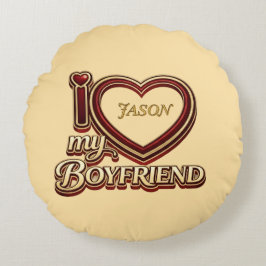 Almofada Redonda Personalized I Love My Boyfriend Custom Name