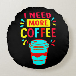 ALMOFADA REDONDA PRECISO DE MAIS CAFÉ
