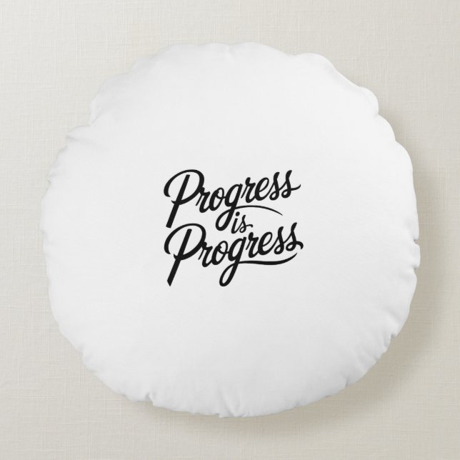 Almofada Redonda progress is progress (Frente)