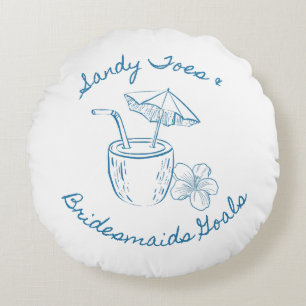 Almofada Redonda Sandy Toe Bridesmaids Metas Costeiras Bachelorette