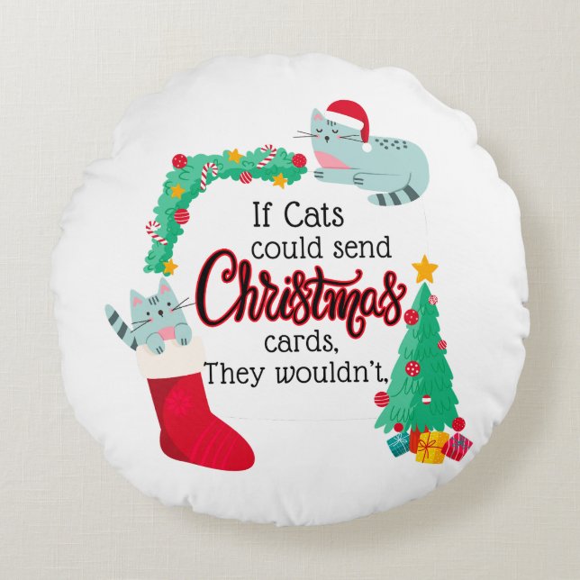 Almofada Redonda Se Gatos Enviassem Cartões De Natal, Eles não... (Frente)
