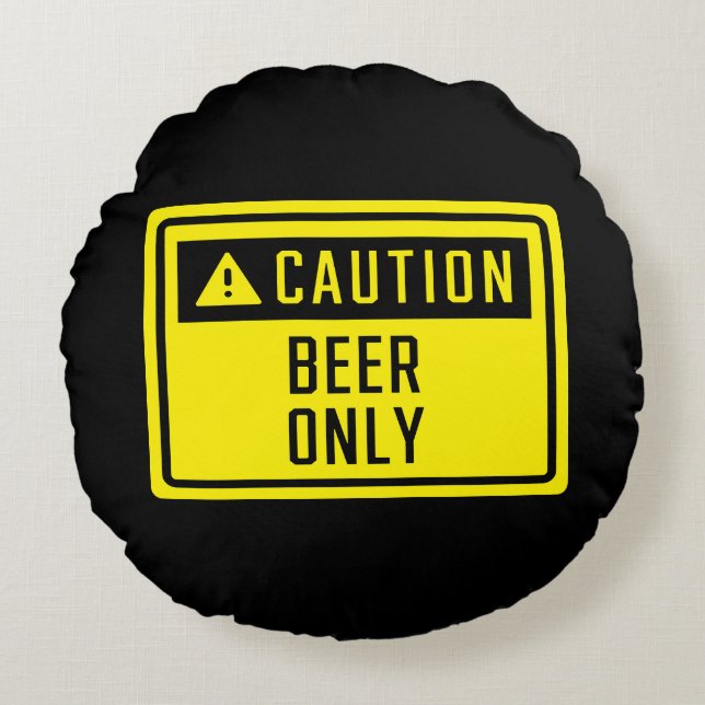 Almofada Redonda Sinal de Apenas Cerveja de Cuidado (Frente)