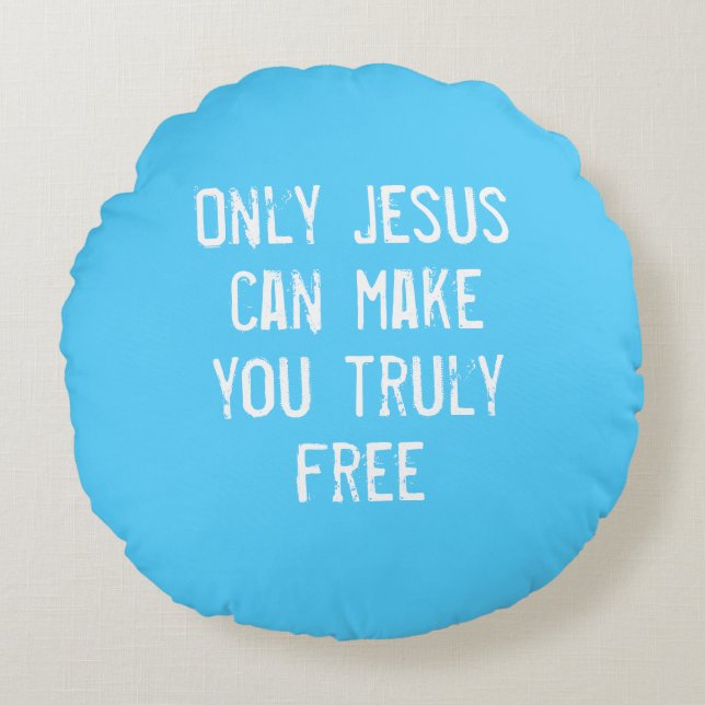 Almofada Redonda Só Jesus Pode Fazer-Te Uma Mensagem Cristã Livre (Frente)